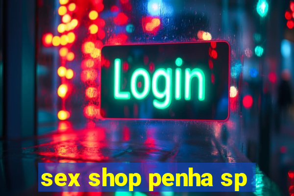 sex shop penha sp